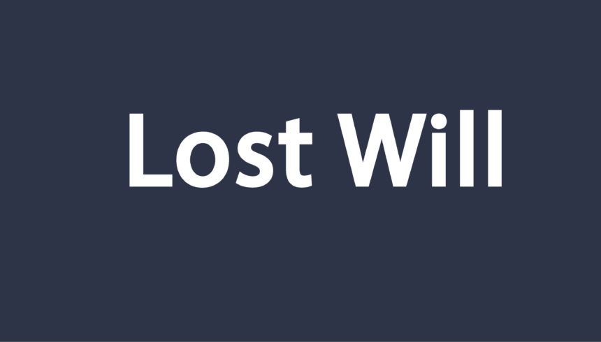 Probate Lost Will in Texas: What You Need to Know