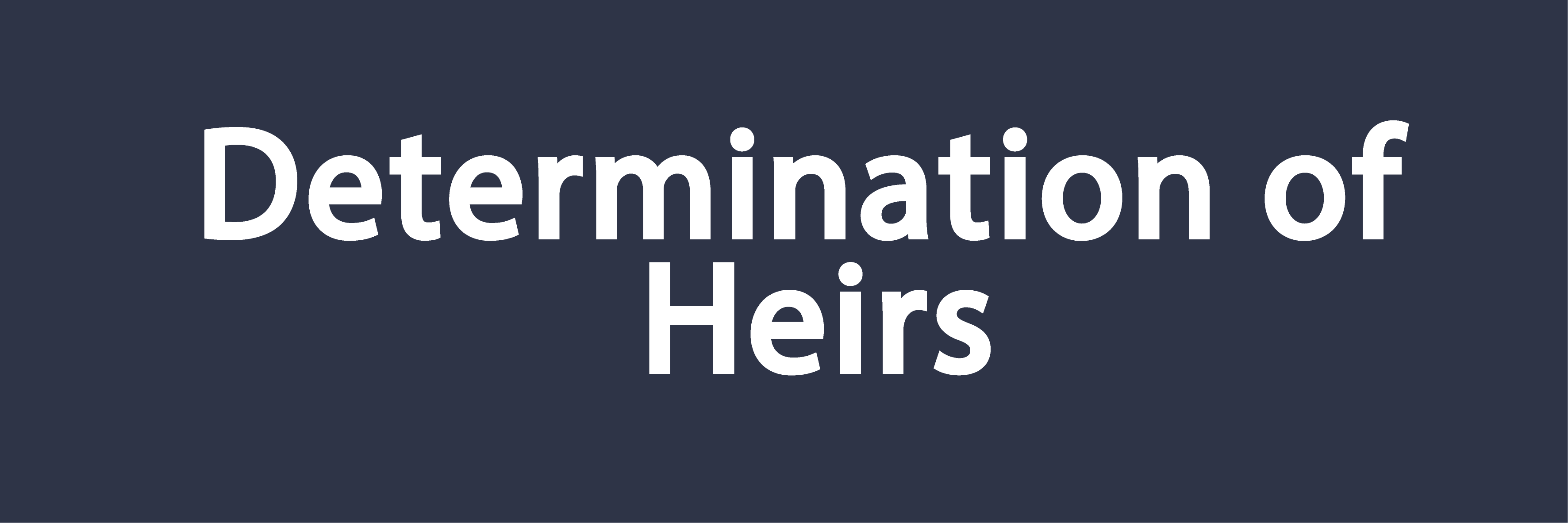 Determination of Heirs