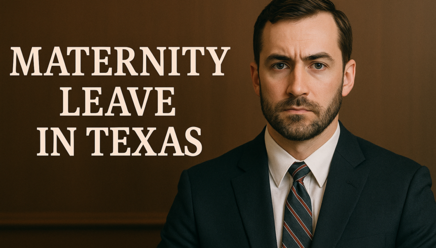 Paid Mat Leave in Texas: What Are Your Rights and Options?